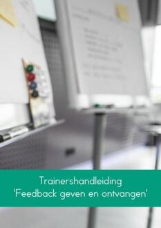 Trainershandleiding 'Feedback Geven En Ontvangen'