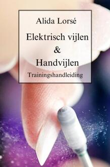 Trainingshandleiding Elektrisch vijlen & Handvijlen -  Alida Lorsé (ISBN: 9789403748689)