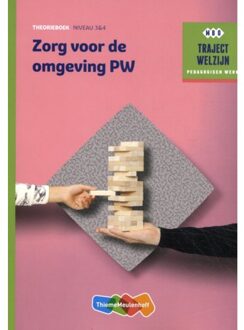 Traject Welzijn  - Zorg voor de omgeving PW Niveau 3 & 4 Theorieboek