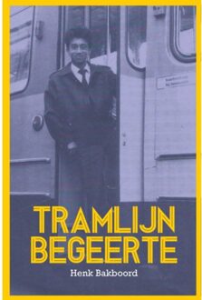 Tramlijn Begeerte - Henk Bakboord