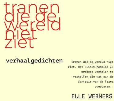 Tranen Die De Wereld Niet Ziet - Elle Werners (ISBN: 9789403860237)