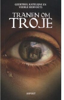 Tranen Om Troje - Geertrui Bervoets