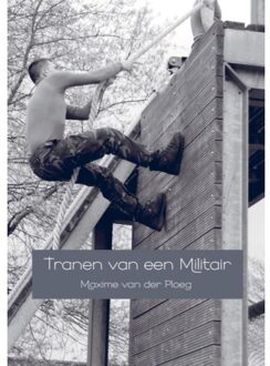 Tranen van een Militair - Boek Maxime van der Ploeg (9402173862)