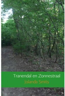 Tranendal en Zonnestraal - Boek Jolanda Smits (946318757X)