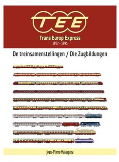 Trans Europ Express 1957-1995 - De Treinsamenstellingen / Die Zugbildungen - Jean Pierre Malaspina