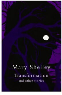 Transformation And Other Stories (Legend Classics) - Mary Shelley