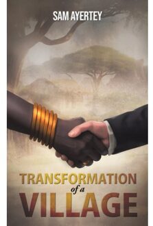 Transformation Of A Village - Ayertey, Sam
