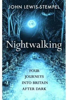 Transworld Nightwalking: Four Journeys Into Britain After Dark - John Lewis-Stempel
