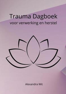 Trauma Dagboek -  Alexandra Wit (ISBN: 9789403738499)