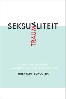 Traumaseksualiteit - Boek Peter John Schouten (9463010424)