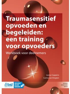Traumasensitief Opvoeden En Begeleiden: Een Training Voor Opvoeders - Leony Coppens