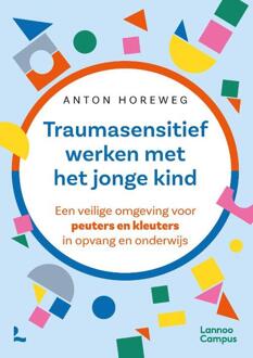 Traumasensitief werken met het jonge kind -  Anton Horeweg (ISBN: 9789059961708)