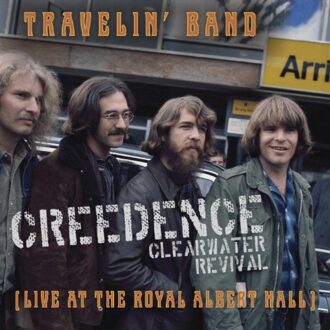 Travelin' Band (Live At Royal Albert Hall) - Creedence Clearwater Revival