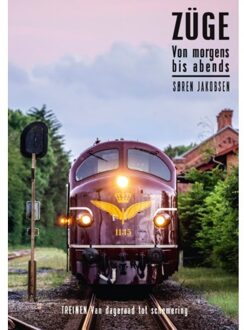 Treinen Van Dageraad Tot Schemering - Züge Von Morgens Bis Abends - Søren Jakobsen