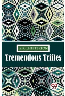 Tremendous Trifles - G.K. Chesterton