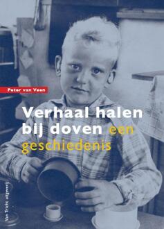 Tricht, Uitgeverij Van Verhaal halen bij doven - Boek Peter van Veen (9077822550)