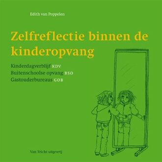 Tricht, Uitgeverij Van Zelfreflectie binnen de kinderopvang - Boek E. van Poppelen (907346059X)