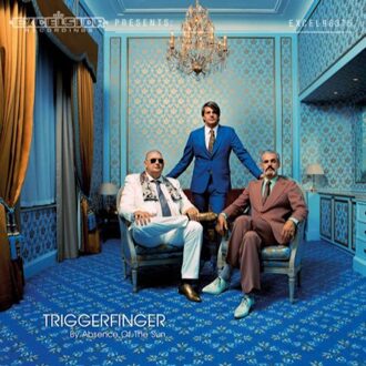 Triggerfinger - By Absence Of The Sun