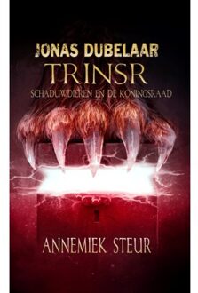 Trinsr, Schaduwdieren En De Koningsraad - Jonas Dubelaar - Annemiek Steur