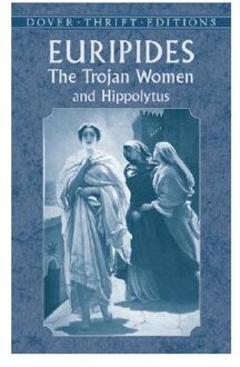 Trojan Women And Hippolytus - Euripides