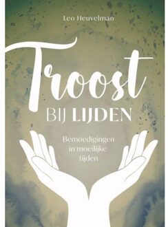 Troost Bij Lijden - Leo Heuvelman