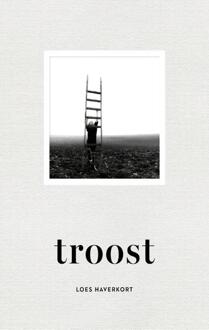 Troost -  Loes Haverkort (ISBN: 9789021344669)
