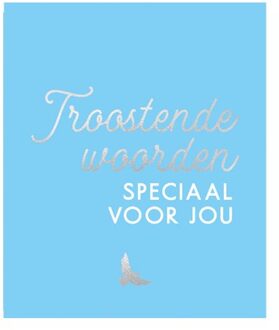 Troostende Woorden Speciaal Voor Jou