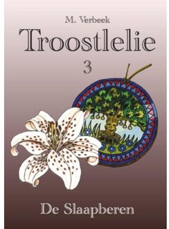 Troostlelie / Deel 3: De slaapberen - Boek M Verbeek (9082096749)