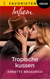 Tropische kussen -  Annette Broadrick (ISBN: 9789402576207)