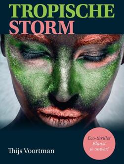 Tropische Storm -  Thijs Voortman (ISBN: 9789465260600)