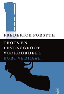 Trots en levensgroot vooroordeel - eBook Frederick Forsyth (9044971921)