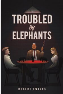 Troubled By Elephants - Owings, Robert