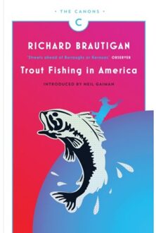 Trout Fishing In America - Canons - Richard Brautigan