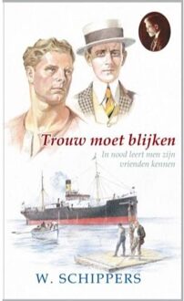 Trouw moet blijken - Boek Willem Schippers (9461150563)