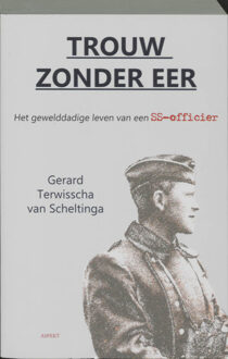 Trouw zonder eer - Boek G. Terwisscha van Scheltinga (905911664X)