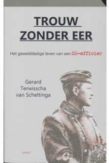 Trouw zonder eer - Boek G. Terwisscha van Scheltinga (905911664X)