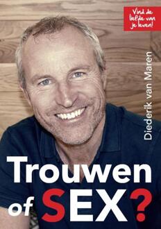 Trouwen of sex? - Boek Diederik van Maren (9082767708)