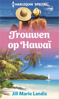 Trouwen op Hawaï -  Jill Marie Landis (ISBN: 9789402563733)