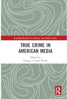 True Crime In American Media - Routledge Research In Cultural And Media Studies