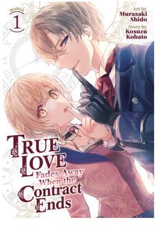 True Love Fades Away When The Contract Ends (Manga) Vol. 1 - True Love Fades Away When The - Kobato, Kosuzu