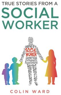 True Stories From A Social Worker - Colin Ward