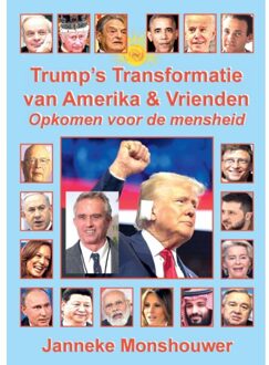 Trump's Transformatie Van Amerika En Vrienden - Janneke Monshouwer