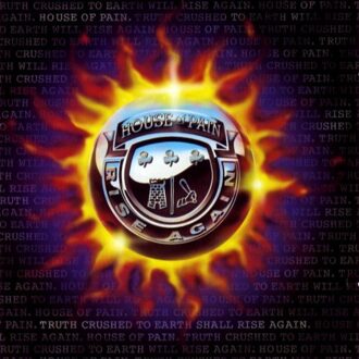 Truth Crushed To Earth Shall Rise Again - House Of Pain