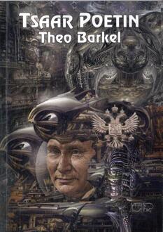 Tsaar Poetin -  Theo Barkel (ISBN: 9789493308169)