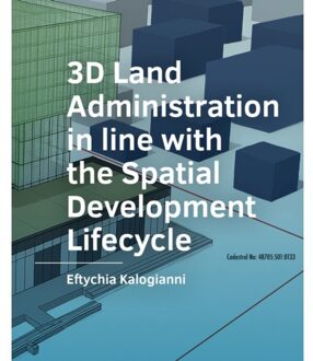 Tu Delft Open 3d Land Administration In Line With The Spatial Development Lifecycle - A+Be Architecture And The - Eftychia Kalogianni