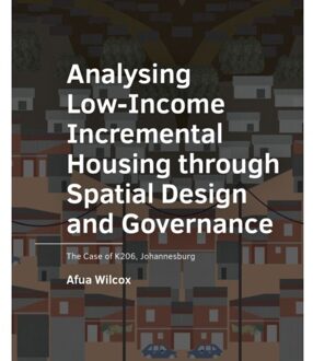 Tu Delft Open Analysing Low- Spatial Design And Governance - A+Be Architecture - Afua Wilcox