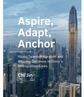 Tu Delft Open Aspire, Adapt, Anchor - A+Be Architecture And The Built Environment - Chi Jin