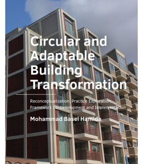 Tu Delft Open Circular And Adaptable Building Transformation - A+Be Architecture And The Built Environment - Mohammad Basel Hamida