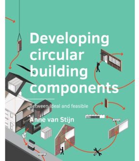 Tu Delft Open Developing Circular Building Components - A+Be Architecture And The Built Environment - Anne van Stijn