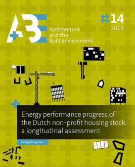 Tu Delft Open Energy performance progress of the Dutch non-profit housing stock: a longitudinal assessment - Boek Faidra Filippidou (946366047X)
